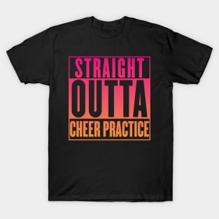 Cheer Practice T-Shirt - Straight Outta Cheer Practice Shirt T-Shirt